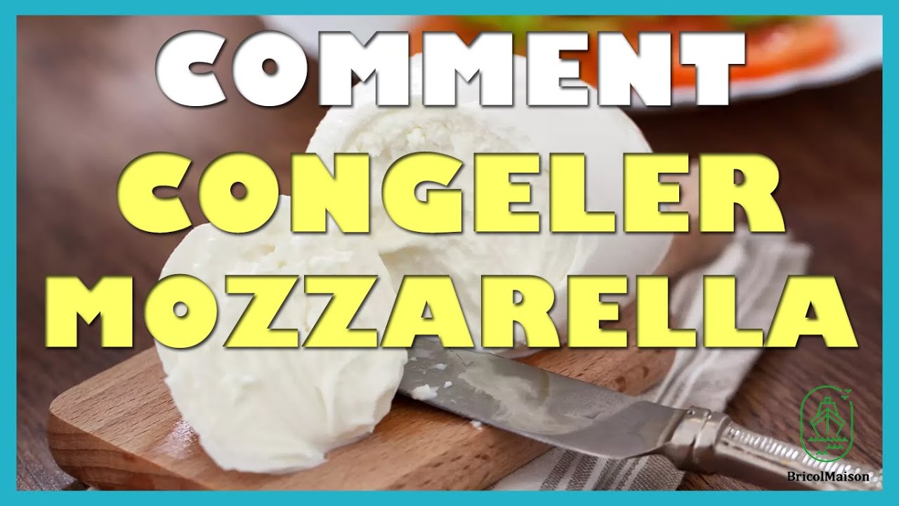 Comment congeler de la mozzarella